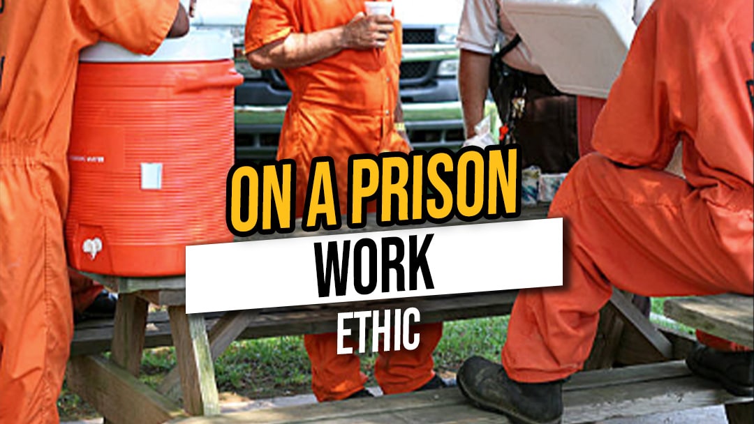 On a Prison Work Ethic